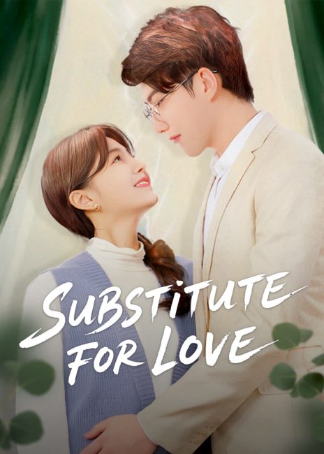 مشاهدة مسلسل بديل للحب Substitute for Love الحلقة 24 والاخيرة مترجمة حصرى